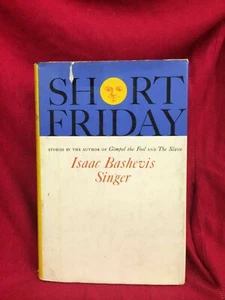 Short Friday : And Other Stories by Isaac Bashevis Singer (1964, Hardcover) - Picture 1 of 2