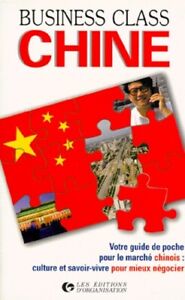 Chine : Votre guide de poche pour le marché chinois, culture et savoir-faire pou