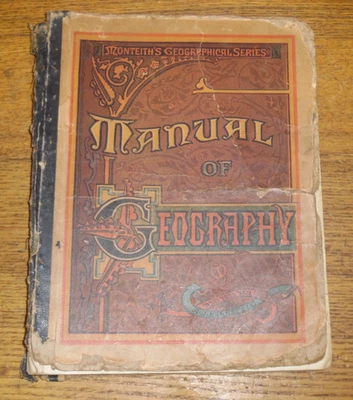 Antique 1885 Monteith's Manual Of Geography Book - Poor Condition - John C Sharp - Image 1 of 4