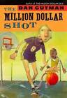 The Million Dollar Shot (Million Dollar Series), Gutman, Dan, Very Good Book