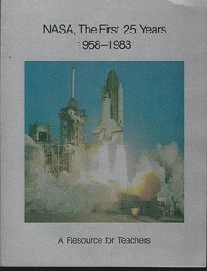 NASA the First 25 Years 1958-1983 Resource Teachers Curriculum Project Space - Picture 1 of 1