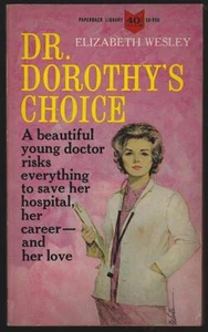Dr. Dorothy's Choice Elizabeth Wesley 1966 Vintage Medical Romance Paperback - Picture 1 of 1