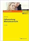Fallsammlung Bilanzsteuerrecht: Online-Version inklusive! J&#246;rg Koltermann Buch