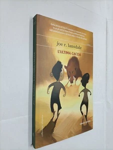 L'ULTIMA CACCIA -  JOE IANSDALE  - FANUCCI EDITORE - 2006 - Picture 1 of 1