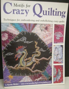 MOTIFS FOR CRAZY QUILTING SOFTCOVER BOOK TECHNIQUES FOR EMBELLISHING QUILTS 2002 - Picture 1 of 6