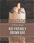 222 Yummy Kid Friendly Brown Bag Recipes Explore Kid Friendly Brown Bag Cookboo