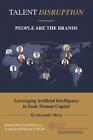 Talent Disruption: People Are The Brands by Alexander Mirza Hardcover Book