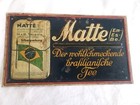 Original Uraltes Blechschild Matte - Der Brasilianische Tee 20 er Jahre