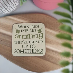 When Irish Eyes are Smiling - Coaster - Shamrock Gift Company - Picture 1 of 2