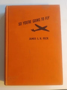 So You're Going to Fly von James L. H. Peck, Spanish Civil War Pilot 1941 1st Ed. - Bild 1 von 10