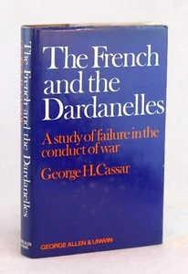 George Cassar 1971 The French and the Dardanelles A Study of Failure HC w/DJ - Picture 1 of 8