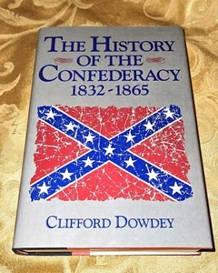 The History of the Confederacy 1832 to 1865 Clifford Dowdey HC/DJ - Ex Condition - Picture 1 of 10