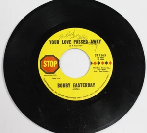 Stop Records ST-1565 Bobby Easterday Your Love Passed Away 45RPM Record - Signed - Picture 1 of 4