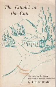 J D Salmond - The Citadel at the Gate - St John's Presbyterian Church Arrowtown - Picture 1 of 2