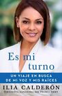 Es Mi Turno (My Time To Speak Spanish Edition): Un Viaje En Busca De Mi Voz Y...