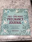 The First-Time Mom&#39;s Pregnancy Journal: Monthly Checklists, Activities, &amp; Journa