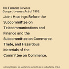 The Financial Services Competitiveness Act of 1995: Joint Hearings Before the Su