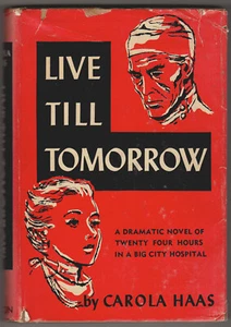 Live Till Tomorrow, by Carola Haas - 1955 - First Edition - Picture 1 of 3