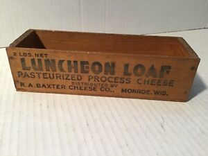 Antique Vtg Wood Advertising Box Luncheon Loaf 2 lb R.A.Baxter Cheese Monroe WI