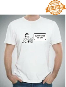Sorry GIRLS, I'm GAY T-shirt / Birthday / Wedding / Sex / Holiday / Xmas / Mediu - Picture 1 of 12