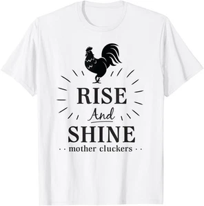 Chicken Farmer Funny Rise and Shine Mother Cluckers T-Shirt Hoodie - Picture 1 of 9