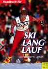 Handbuch f&#252;r Skilanglauf. Kuno Hottenrott/Veit Urban. Mit Beitr. von Georg Neuma