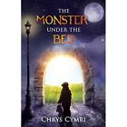 The Monster Under the Bed - Paperback NEW Cymri, Chrys 08/02/2019