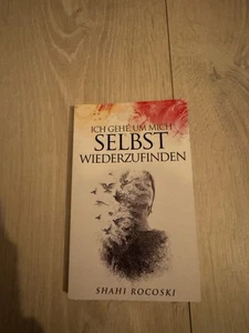 Ich gehe, um mich selbst wiederzufinden von Shahi Rocoski (2022, Taschenbuch) - Bild 1 von 4