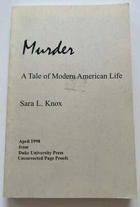 Sara L Knox / Murder A Tale of Modern American Life Uncorrected Proof 1st 1998 - Picture 1 of 1