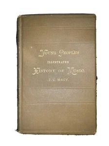 Young People’s History of Music 1886 James Macy Antique Book - Picture 1 of 12
