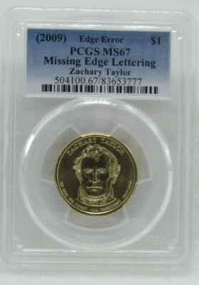 2009 US Dollar Zachary Taylor PCGS MS 67 Edge Error Missing Edge Lettering  - Image 1 of 2
