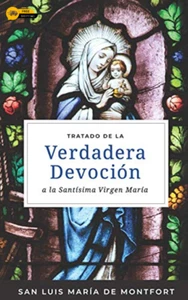 Tratado De La Verdadera Devoción a La Santísima Virgen María (Spanische Ausgabe) - Bild 1 von 3