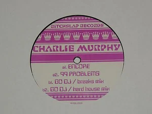 CHARLIE MURPHY encore / 99 problems/ go dj 12" RECORD DJ BREAKS ELECTRO UNPLAYED - Imagen 1 de 1