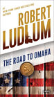 The Road to Omaha (Road to) by Ludlum, Robert