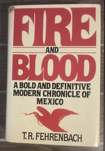 Fire and Blood : A History of Mexico by T. R. Fehrenbach 1985 Bonanza Edition - Picture 1 of 10