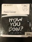 Friends How You Doin'? Adjustable Face Cover