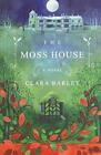 The Moss House Clara Barley New Book 9781910422496