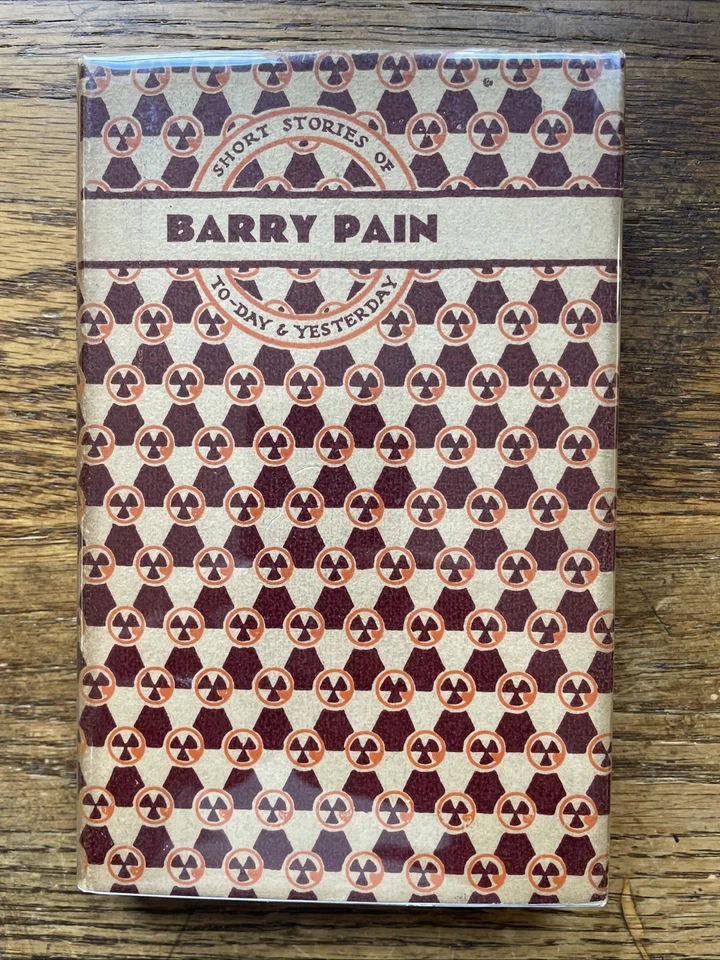 Short Stories of To-day and Yesterday by Barry Pain-First Edition-1930 FANTASY - Image 1 of 4