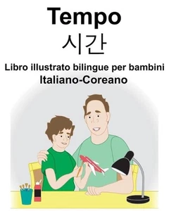 Italiano-Coreano Tempo/Libro illustrato bilingüe per bambini de Suzanne Carlson - Imagen 1 de 1