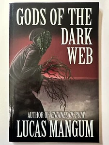 Gods of the Dark Web by Lucas Mangum (2018, Trade Paperback) Horror Gore Sci-Fi - Bild 1 von 2