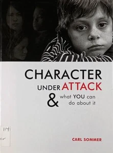 Character Under Attack & What You Can Do About It by Carl Sommer / 2005 HC/DJ - Imagen 1 de 1