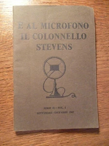 E' AL MICROFONO IL COLONNELLO STEVENS serie II SETTEMBRE OTTOBRE 1943 FASCISMO - Foto 1 di 1