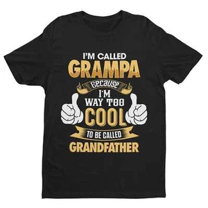 Camiseta divertida Im Called GRAMPA Because I'm Way Too Cool To Be Called Grandfather - Imagen 1 de 12
