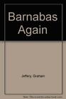 Barnabas Again by Jeffery, Graham 0264663462 FREE Shipping