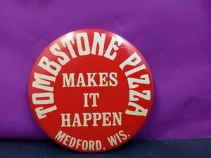 Tombstone Pizza Makes it Happen Medford Wis Button Pin - Picture 1 of 2