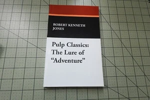 PULP CLASSICS: THE LURE OF "ADVENTURE" BY ROBERT KENNETH JONES 1989 BORGO PRESS - Picture 1 of 2