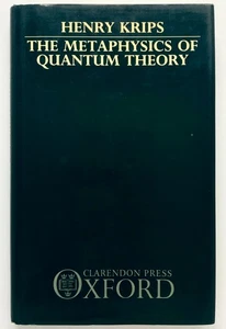 THE METAPHYSICS OF QUANTUM THEORY - Henry Krips Clarendon Press - Picture 1 of 1