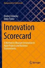 Innovation Scorecard: A Method to Measure Innovation in Agile Projects and Busin
