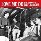 Various Artists : Love Me Do: 50 Songs That Shaped the Beatles CD 2 discs