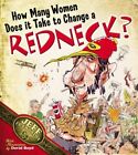 How Many Women Does It Take to Change a Redneck? by Jeff Foxworthy: New